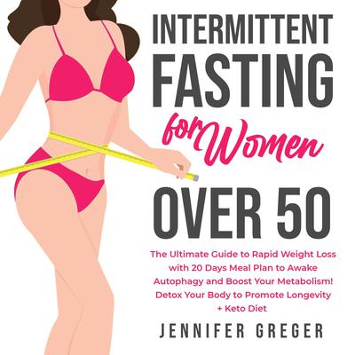 Intermittent Fasting for Women Over 50 by Jennifer Greger audiobook