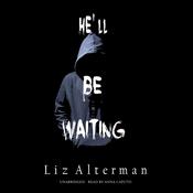 He'll Be Waiting by  Liz Alterman audiobook