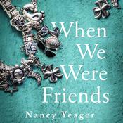 When We Were Friends by  Nancy Yeager audiobook