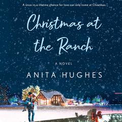 Christmas at the Ranch by Anita Hughes audiobook
