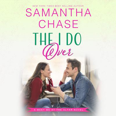 The I Do Over by Samantha Chase audiobook