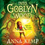 Into Goblyn Wood by  Anna Kemp audiobook