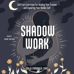 Shadow Work by Jor-El Caraballo audiobook