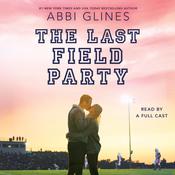 The Last Field Party by  Abbi Glines audiobook