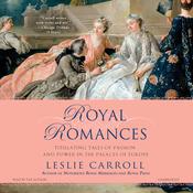 Royal Romances by  Leslie Carroll audiobook
