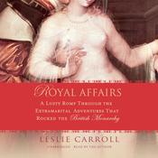 Royal Affairs by  Leslie Carroll audiobook