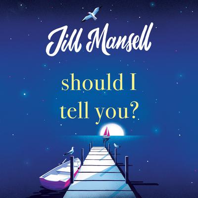 Should I Tell You? by Jill Mansell audiobook