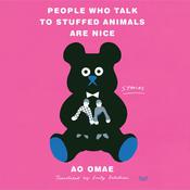 People Who Talk to Stuffed Animals Are Nice by  Ao Omae audiobook