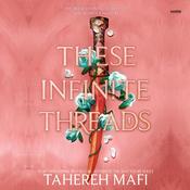 These Infinite Threads by  Tahereh Mafi audiobook