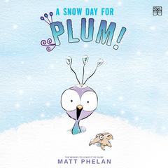 A Snow Day for Plum! by Matt Phelan audiobook