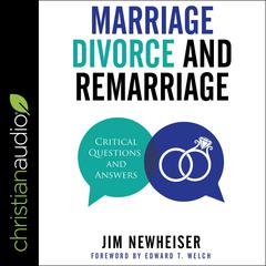 Marriage, Divorce, and Remarriage by Jim Newheiser audiobook