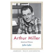 Arthur Miller by  John Lahr audiobook