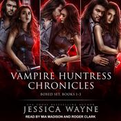 Vampire Huntress Chronicles Boxed Set, Books 1-3 by  Jessica Wayne audiobook
