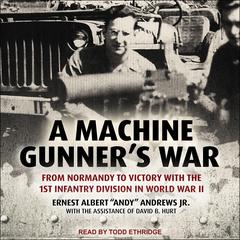 A Machine Gunner's War by Ernest Albert “Andy” Andrews Jr audiobook