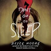 Don't Go to Sleep by  Bryce Moore audiobook