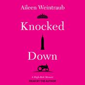 Knocked Down by  Aileen Weintraub audiobook