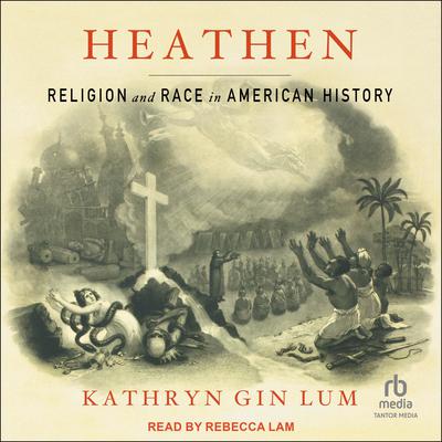 Heathen by Kathryn Gin Lum audiobook