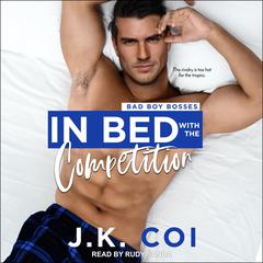 In Bed with the Competition by J.K. Coi audiobook