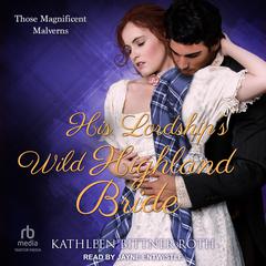 His Lordship’s Wild Highland Bride by Kathleen Bittner Roth audiobook