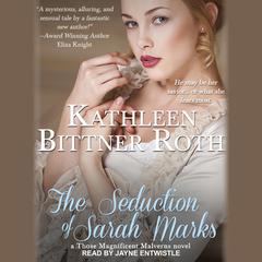 The Seduction of Sarah Marks by Kathleen Bittner Roth audiobook