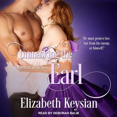 Unmasking the Earl by Elizabeth Keysian audiobook