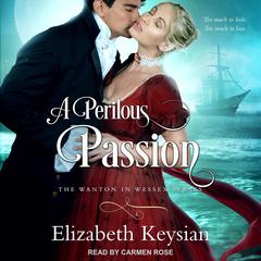 A Perilous Passion by Elizabeth Keysian audiobook