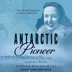 Antarctic Pioneer by Joanna Kafarowski audiobook