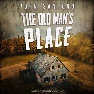 The Old Man's Place by John Sanford audiobook