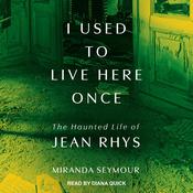 I Used to Live Here Once by  Miranda Seymour audiobook