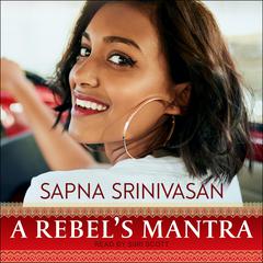 A Rebel’s Mantra by Sapna Srinivasan audiobook