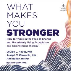 What Makes You Stronger by Ann Bailey audiobook