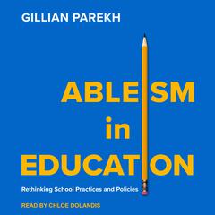 Ableism in Education by Gillian Parekh audiobook