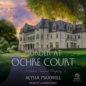 Murder at Ochre Court by  Alyssa Maxwell audiobook