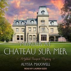 Murder at Chateau sur Mer by Alyssa Maxwell audiobook