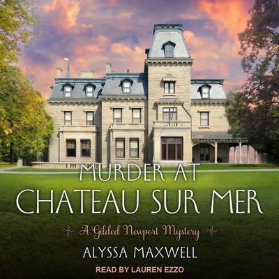 Murder at Chateau sur Mer by Alyssa Maxwell audiobook