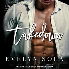 Takedown by Evelyn Sola audiobook