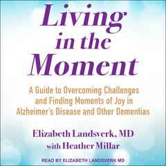 Living in the Moment by Elizabeth Landsverk audiobook
