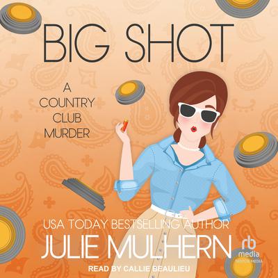 Big Shot by Julie Mulhern audiobook