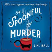 A Spoonful of Murder by  J.M. Hall audiobook