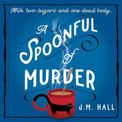 A Spoonful of Murder by J.M. Hall audiobook
