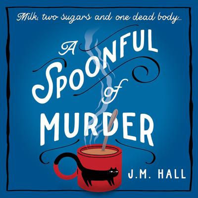 A Spoonful of Murder by J.M. Hall audiobook