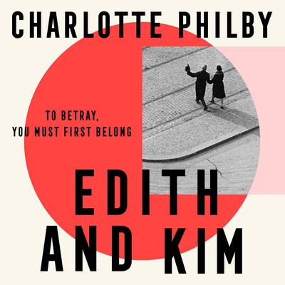 Edith and Kim by Charlotte Philby audiobook