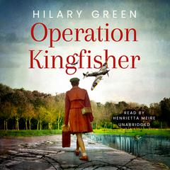 Operation Kingfisher by Hilary Green audiobook