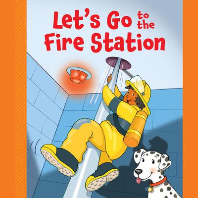 Let's Go to the Fire Station by Lisa Harkrader audiobook