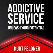 Addictive Service by  Kurt Feldner audiobook