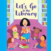 Let's Go to the Library by  Rebecca Grazulis audiobook