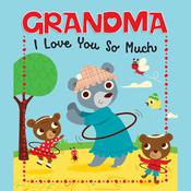 Grandma, I Love You So Much by  Sequoia Kids Media audiobook