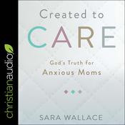 Created to Care by  Sara Wallace audiobook