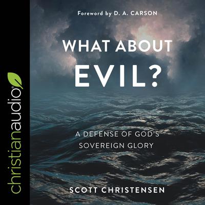 What about Evil? by Scott Christensen audiobook