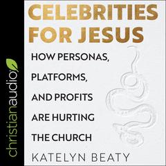 Celebrities for Jesus by Katelyn Beaty audiobook